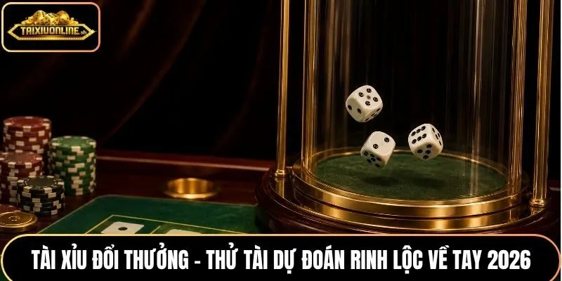 Tài xỉu đổi thưởng